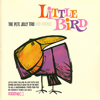 The Pete Jolly Trio And Friends / Little Bird