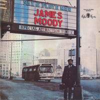 James Moody / Sax & Flute Man
